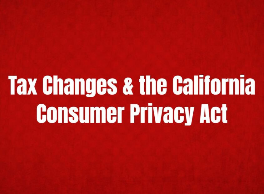 recent tax changes california consumer privacy act
